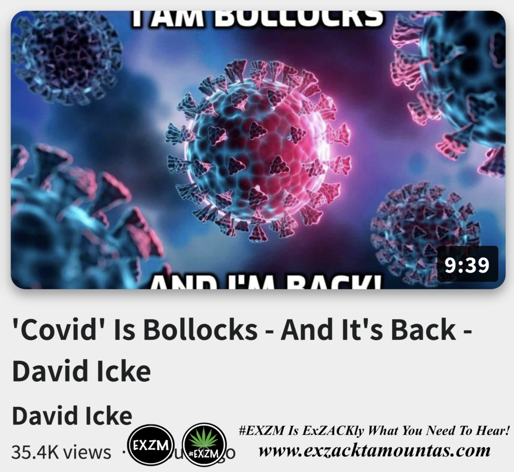 Covid Is Bollocks And Its Back David Icke Alex Jones Infowars The Great Reset EXZM exZACKtaMOUNTas Zack Mount November 21st 2022