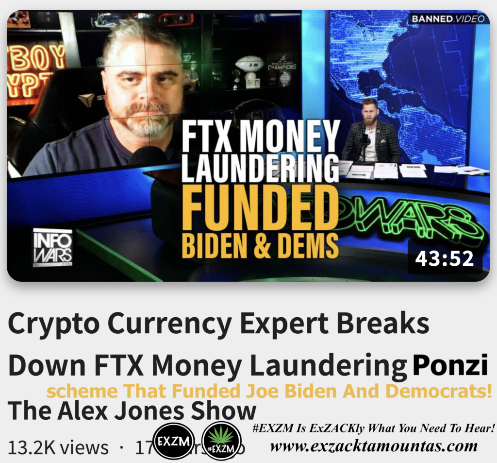 Crypto Currency Expert FTX Money Laundering Ponzi scheme Funded Joe Biden Democrats Alex Jones Infowars The Great Reset EXZM exZACKtaMOUNTas Zack Mount November 14th 2022