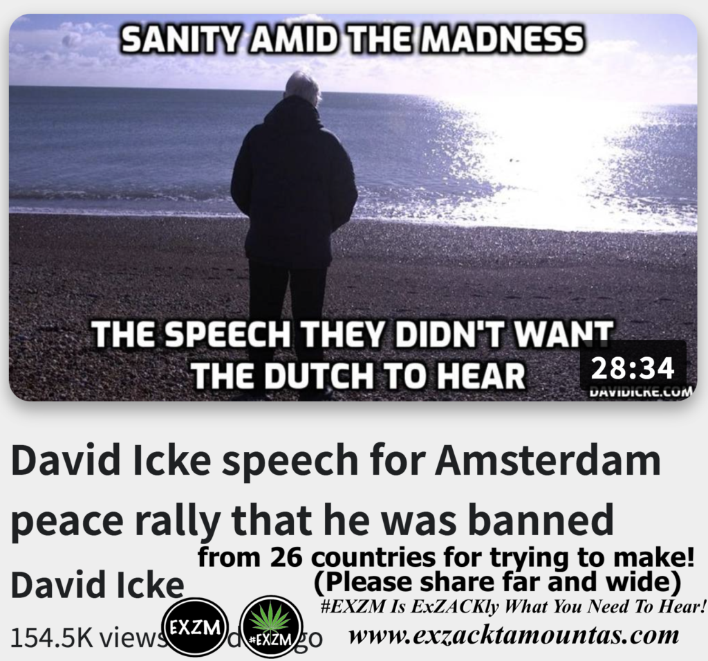 David Icke speech for Amsterdam peace rally that he was banned from 26 countries for trying to make Alex Jones Infowars The Great Reset EXZM exZACKtaMOUNTas Zack Mount November 6th 2022