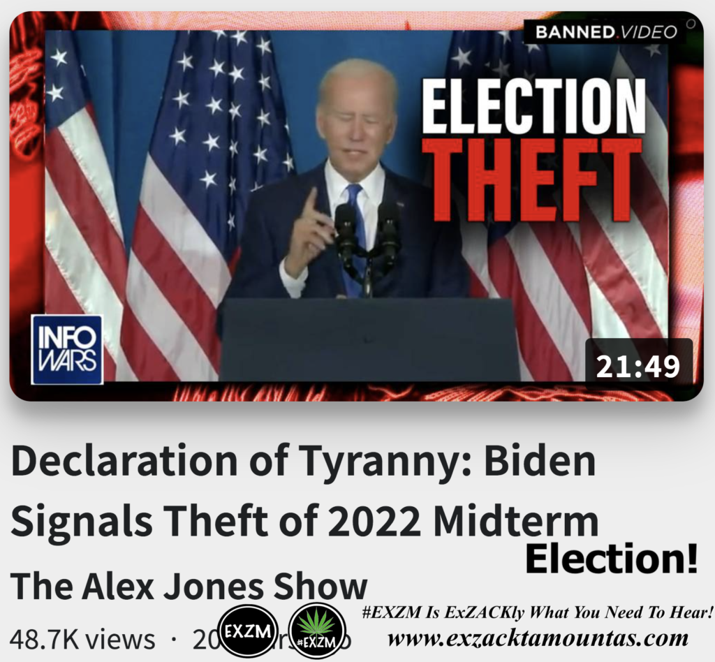 Declaration of Tyranny Biden Signals Theft of 2022 Midterm Election Alex Jones Infowars The Great Reset EXZM exZACKtaMOUNTas Zack Mount November 3rd 2022