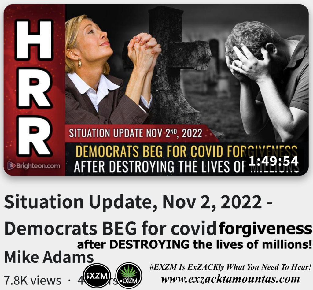 Democrats BEG for covid forgiveness after DESTROYING lives of millions Mike Adams Alex Jones Infowars The Great Reset EXZM exZACKtaMOUNTas Zack Mount November 2nd 2022