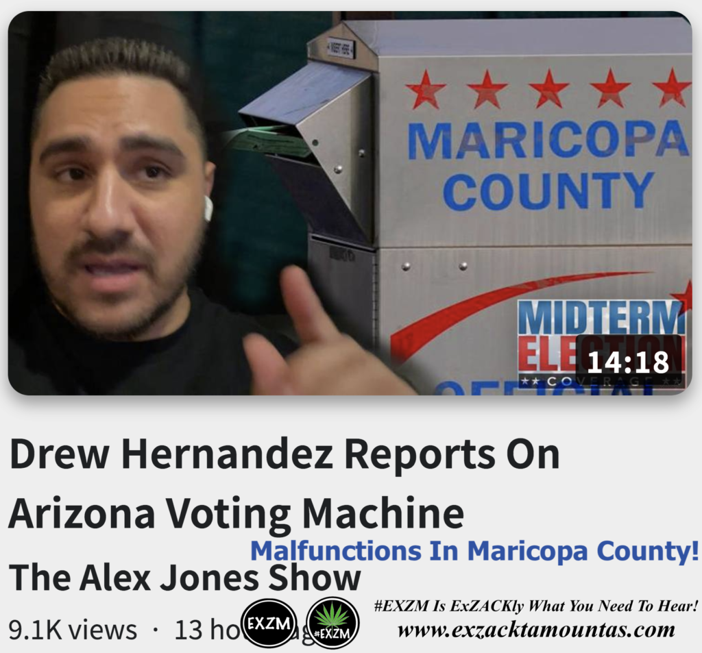 Drew Hernandez Reports On Arizona Voting Machine Malfunctions In Maricopa County Alex Jones Infowars The Great Reset EXZM exZACKtaMOUNTas Zack Mount November 8th 2022