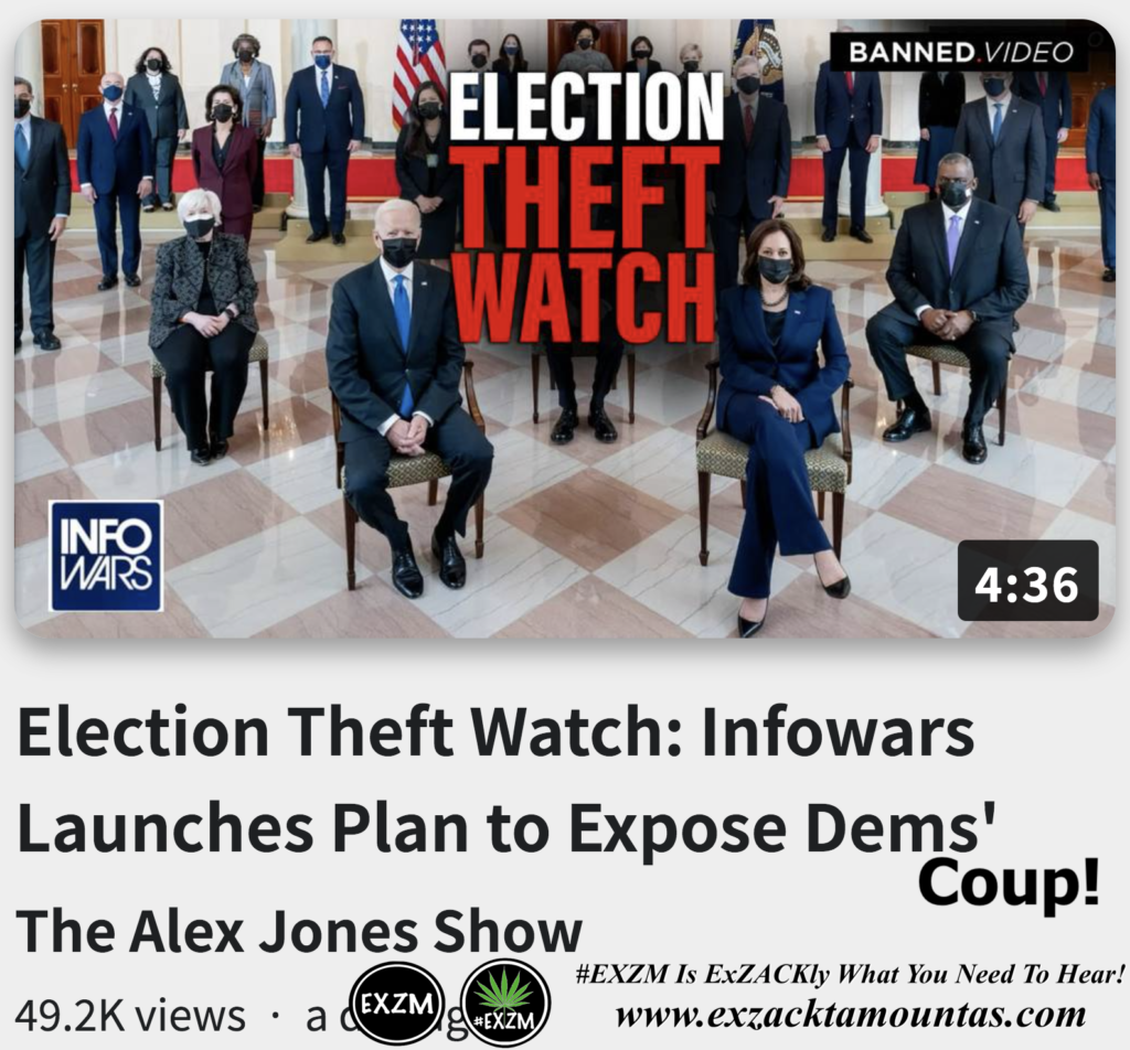 Election Theft Watch Infowars Launches Plan to Expose Dems Coup Alex Jones Infowars The Great Reset EXZM exZACKtaMOUNTas Zack Mount November 4th 2022