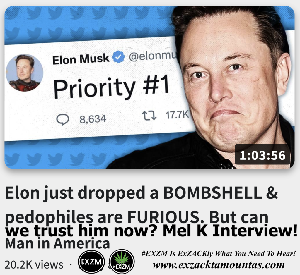 Elon dropped a BOMBSHELL pedophiles are FURIOUS can we trust him now Mel K Interview Alex Jones Infowars The Great Reset EXZM exZACKtaMOUNTas Zack Mount November 23rd 2022