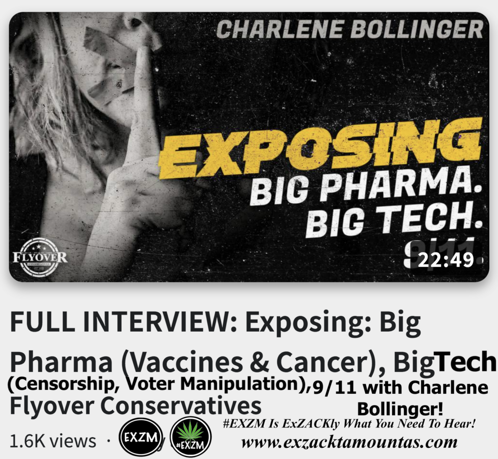 Exposing Big Pharma Vaccines Cancer Big Tech Censorship Voter Manipulation 9 11 Charlene Bollinger Alex Jones Infowars The Great Reset EXZM exZACKtaMOUNTas Zack Mount November 22nd 2022