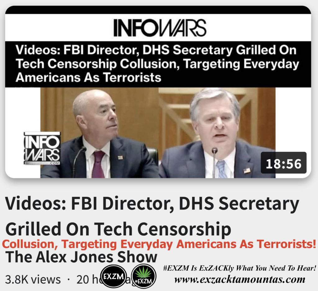FBI Director DHS Secretary Grilled Tech Censorship Collusion Targeting Americans As Terrorists Alex Jones Infowars The Great Reset EXZM exZACKtaMOUNTas Zack Mount November 18th 2022