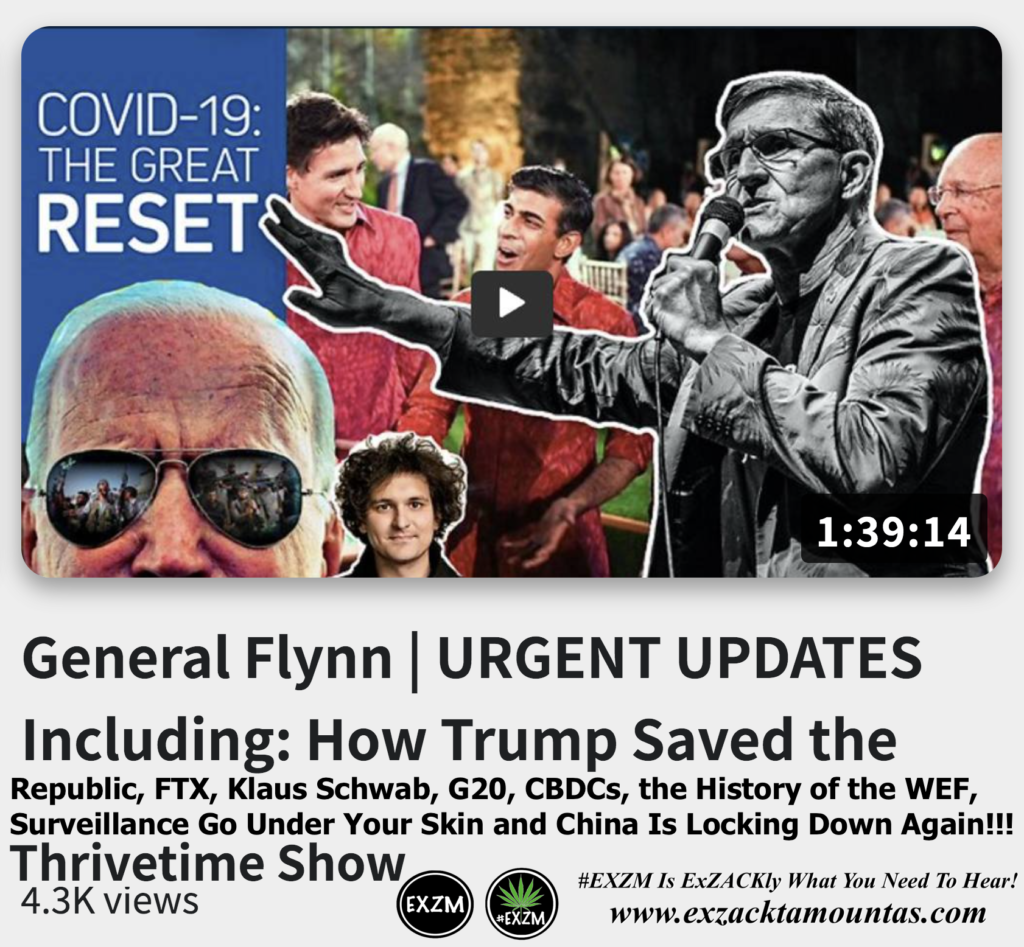 General Flynn URGENT UPDATES How Trump Saved the Republic FTX Klaus Schwab G20 CBDCs WEF Surveillance China Alex Jones Infowars The Great Reset EXZM exZACKtaMOUNTas Zack Mount November 28th 2022