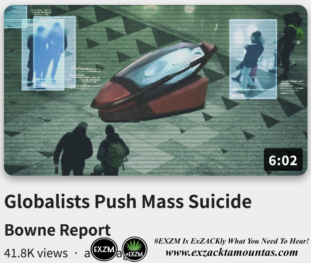 Globalists Push Mass Suicide Alex Jones Infowars The Great Reset EXZM exZACKtaMOUNTas Zack Mount November 15th 2022