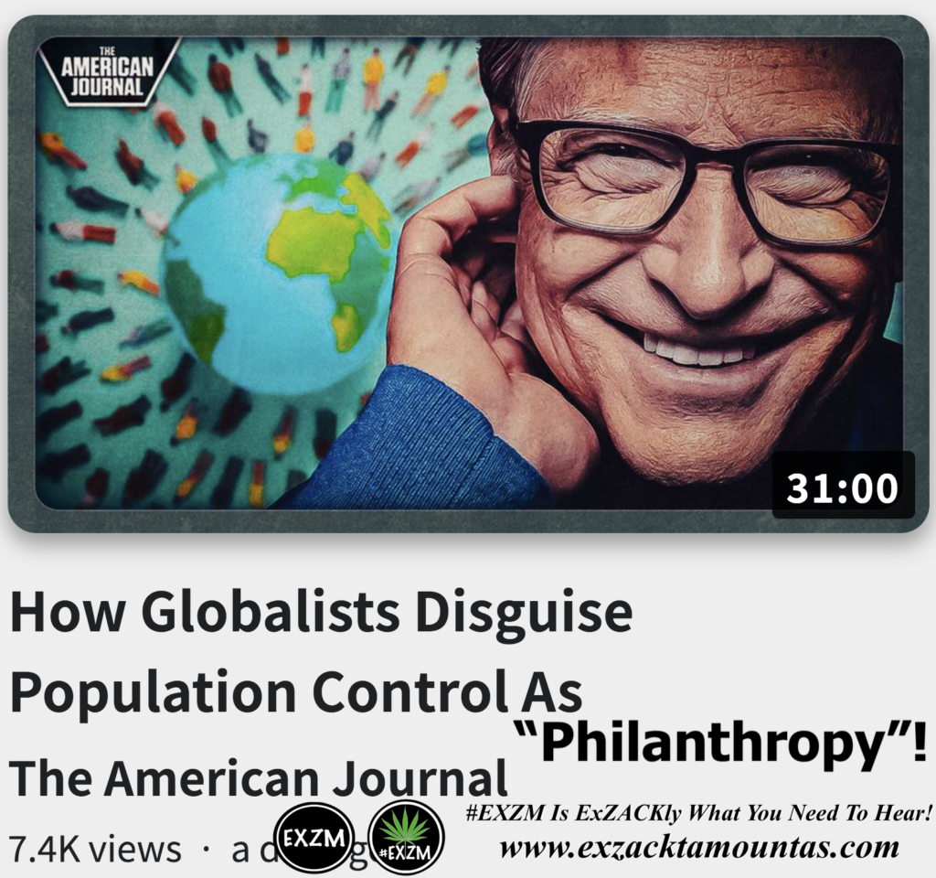How Globalists Disguise Population Control As Philanthropy Alex Jones Infowars The Great Reset EXZM exZACKtaMOUNTas Zack Mount November 15th 2022