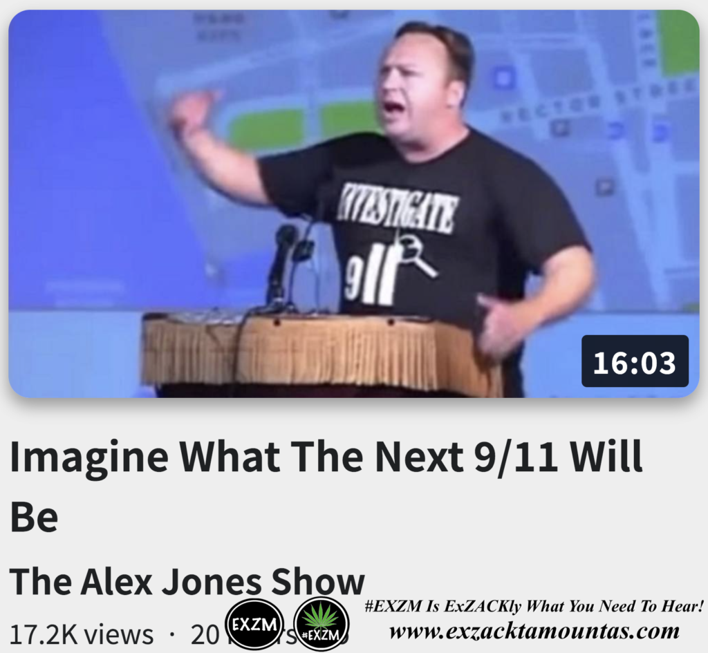 Imagine What The Next 9 11 Will Be Alex Jones Infowars The Great Reset EXZM exZACKtaMOUNTas Zack Mount November 2nd 2022