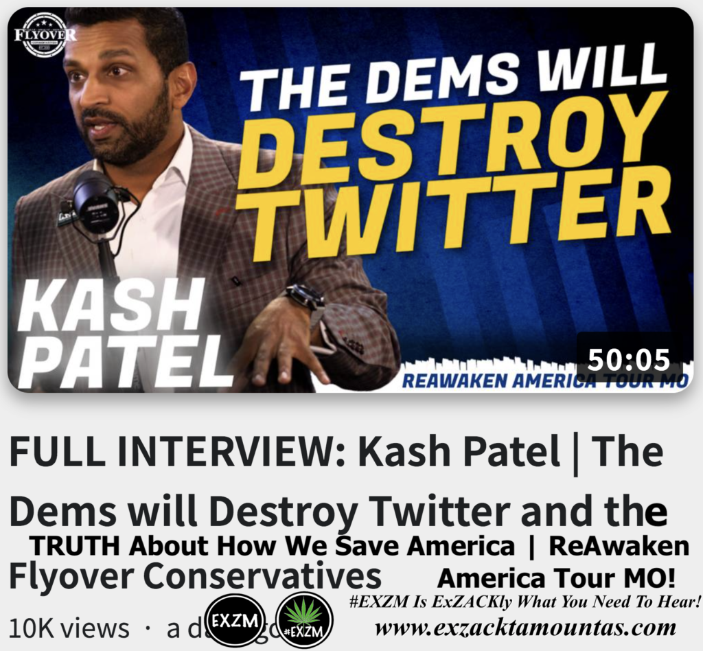 Kash Patel Dems Destroy Twitter TRUTH Save America ReAwaken America Tour MO Alex Jones Infowars The Great Reset EXZM exZACKtaMOUNTas Zack Mount November 13th 2022