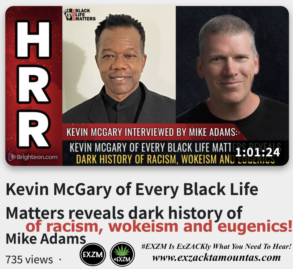 Kevin McGary Every Black Life Matters reveals dark history of racism wokeism eugenics Alex Jones Infowars The Great Reset EXZM exZACKtaMOUNTas Zack Mount November 21st 2022