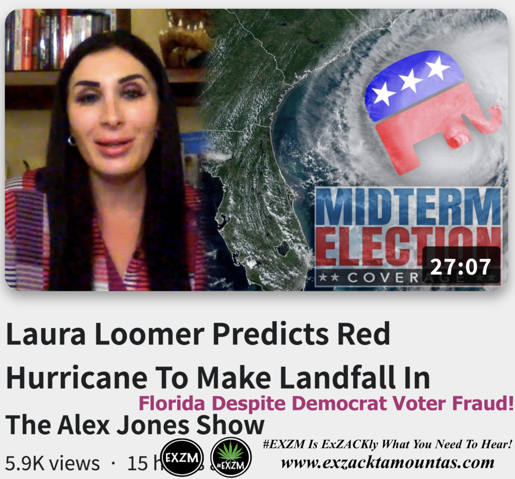 Laura Loomer Predicts Red Hurricane To Make Landfall In Florida Despite Democrat Voter Fraud Alex Jones Infowars The Great Reset EXZM exZACKtaMOUNTas Zack Mount November 8th 2022
