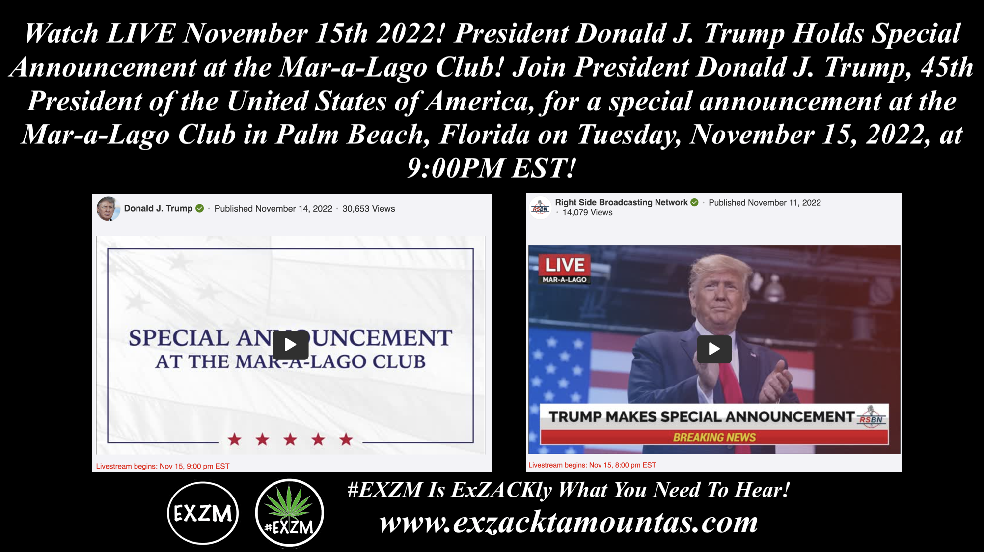 Watch LIVE November 15th 2022! President Donald J. Trump Holds Special Announcement at the Mar-a-Lago Club! Join President Donald J. Trump, 45th President of the United States of America, for a special announcement at the Mar-a-Lago Club in Palm Beach, Florida on Tuesday, November 15, 2022, at 9:00PM EST!