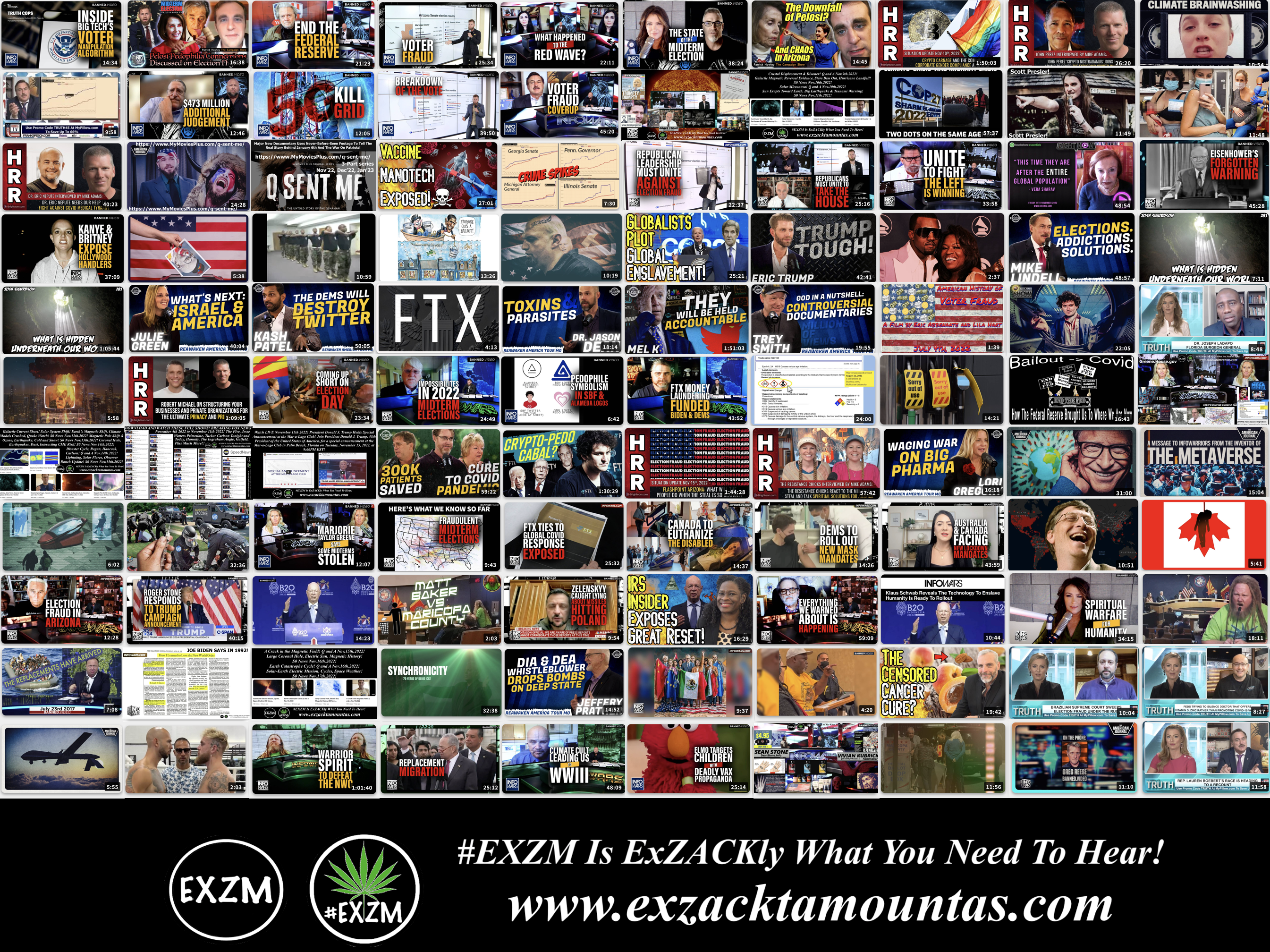 MOST WATCHED VIDEOS ON BANNED VIDEO DEEP STATE GLOBALISTS DEPOPULATION ELECTION FRAUD AND MUCH MORE EXZM Zack Mount November 19th 2022
