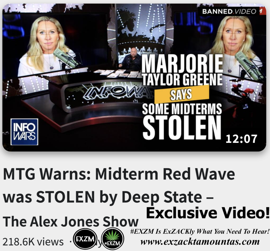 MTG Warns Midterm Red Wave was STOLEN by Deep State Exclusive Video Alex Jones Infowars The Great Reset EXZM exZACKtaMOUNTas Zack Mount November 15th 2022