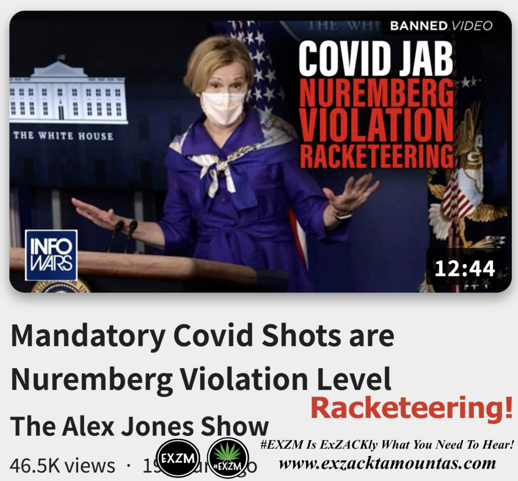 Mandatory Covid Shots are Nuremberg Violation Level Racketeering Alex Jones Infowars The Great Reset EXZM exZACKtaMOUNTas Zack Mount November 7th 2022