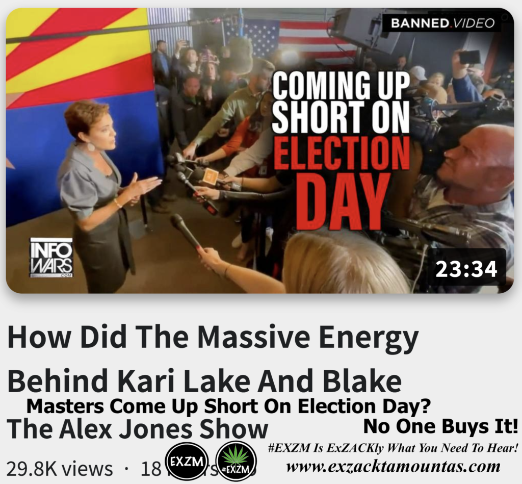 Massive Energy Behind Kari Lake Blake Masters Come Short Election Day No One Buys It Alex Jones Infowars The Great Reset EXZM exZACKtaMOUNTas Zack Mount November 14th 2022