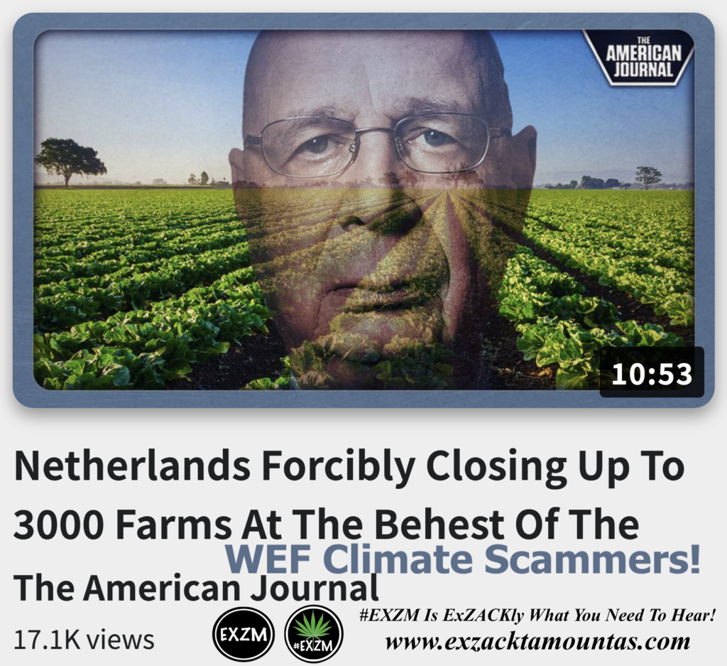 Netherlands Forcibly Closing Up To 3000 Farms At The Behest Of The WEF Climate Scammers Alex Jones Infowars The Great Reset EXZM exZACKtaMOUNTas Zack Mount November 29th 2022