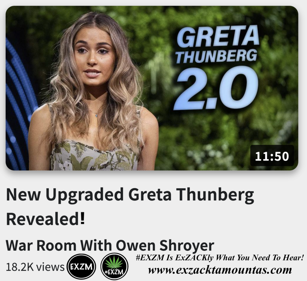 New Upgraded Greta Thunberg Revealed Alex Jones Infowars The Great Reset EXZM exZACKtaMOUNTas Zack Mount November 28th 2022