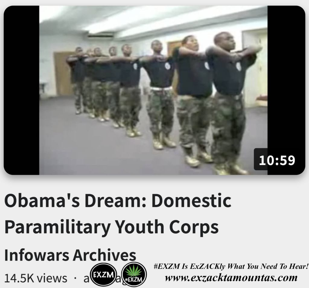Obama s Dream Domestic Paramilitary Youth Corps Alex Jones Infowars The Great Reset EXZM exZACKtaMOUNTas Zack Mount November 12th 2022