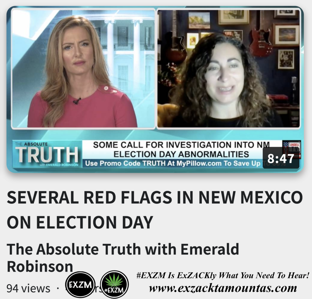 SEVERAL RED FLAGS IN NEW MEXICO ON ELECTION DAY Emerald Robinson Alex Jones Infowars The Great Reset EXZM exZACKtaMOUNTas Zack Mount November 18th 2022
