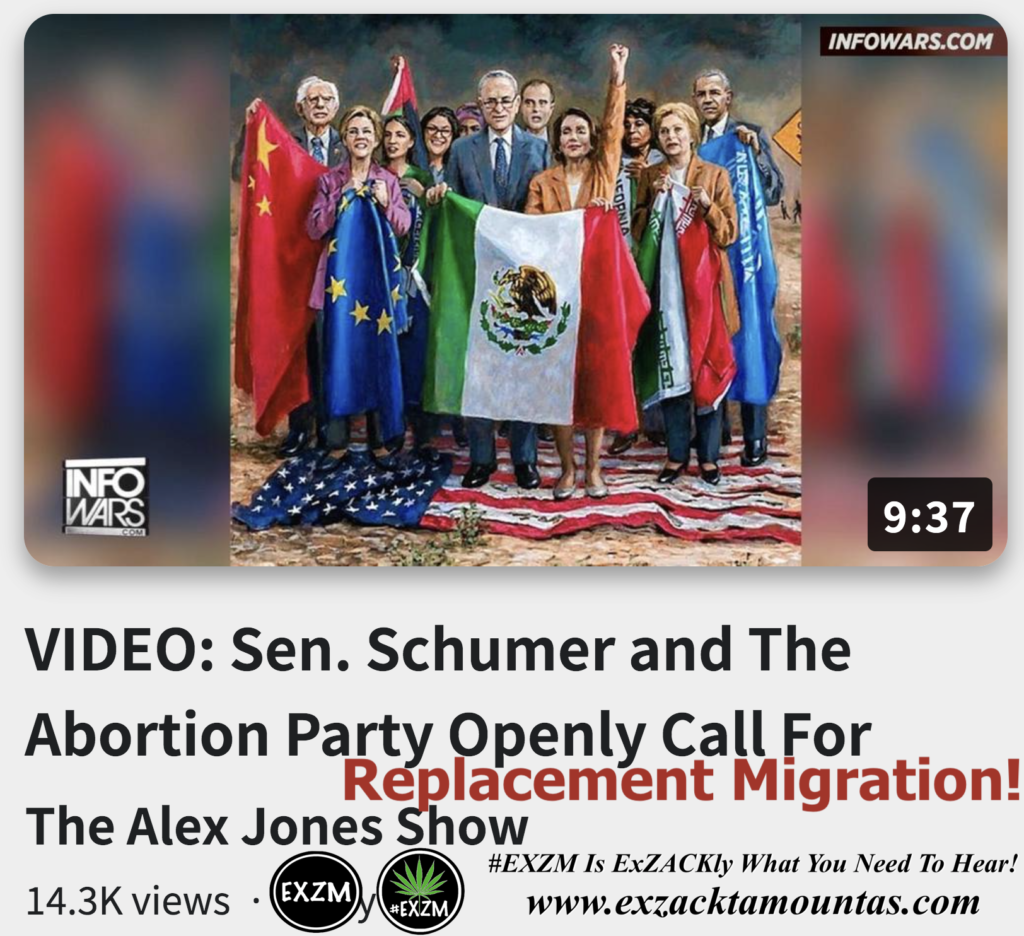 Senator Schumer The Abortion Party Openly Call For Replacement Migration Alex Jones Infowars The Great Reset EXZM exZACKtaMOUNTas Zack Mount November 17th 2022