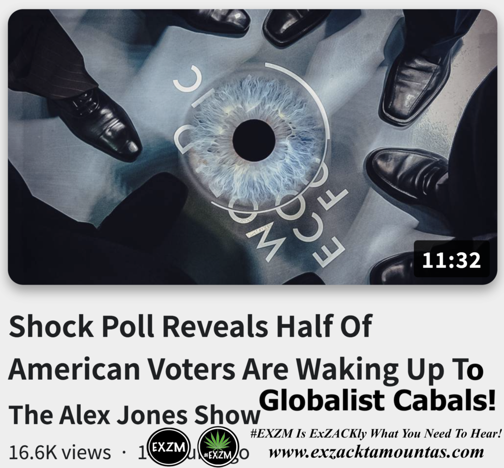 Shock Poll Reveals Half Of American Voters Are Waking Up To Globalist Cabals Alex Jones Infowars The Great Reset EXZM exZACKtaMOUNTas Zack Mount November 6th 2022