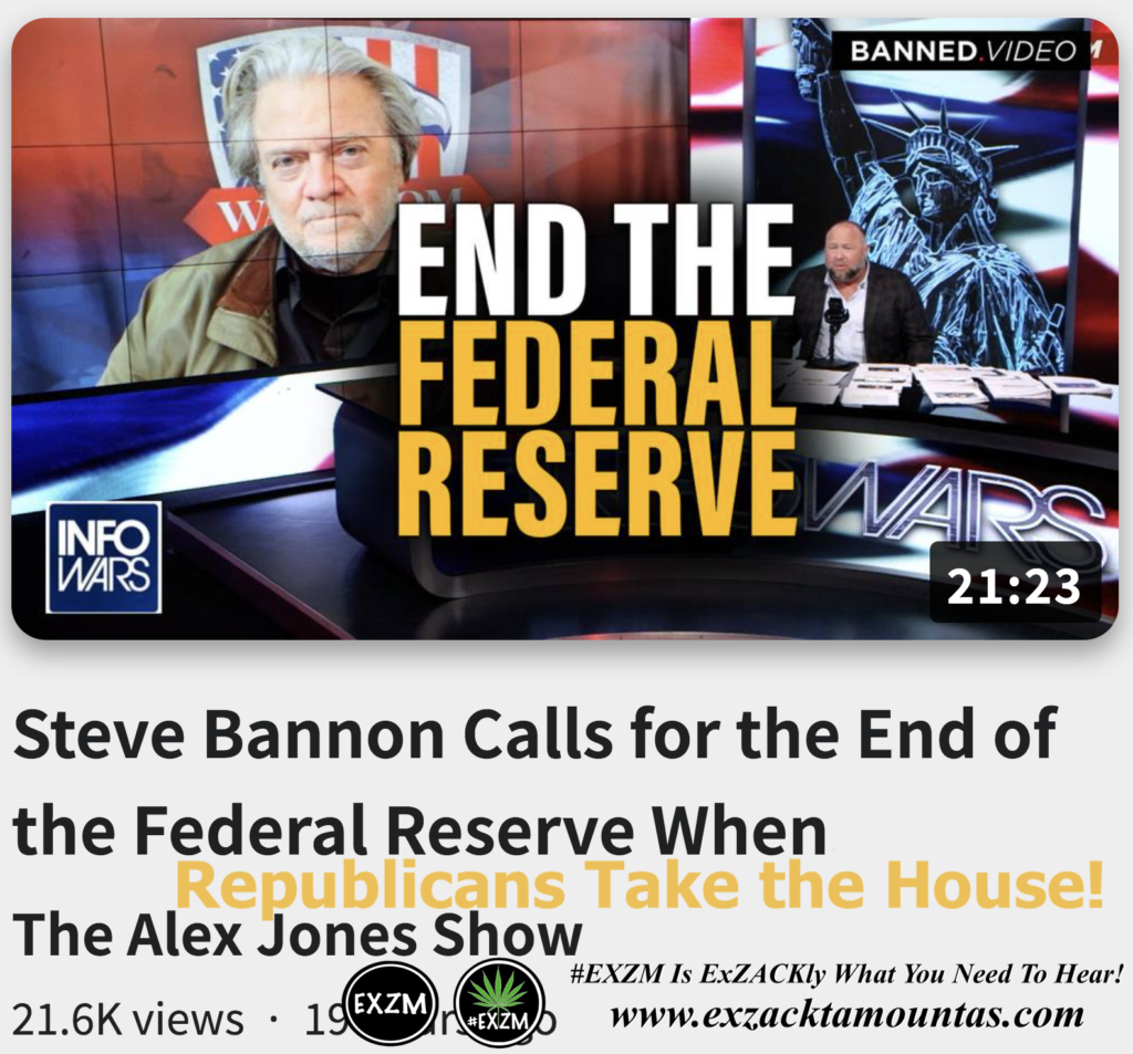 Steve Bannon Calls for the End of the Federal Reserve When Republicans Take the House Alex Jones Infowars The Great Reset EXZM exZACKtaMOUNTas Zack Mount November 9th 2022