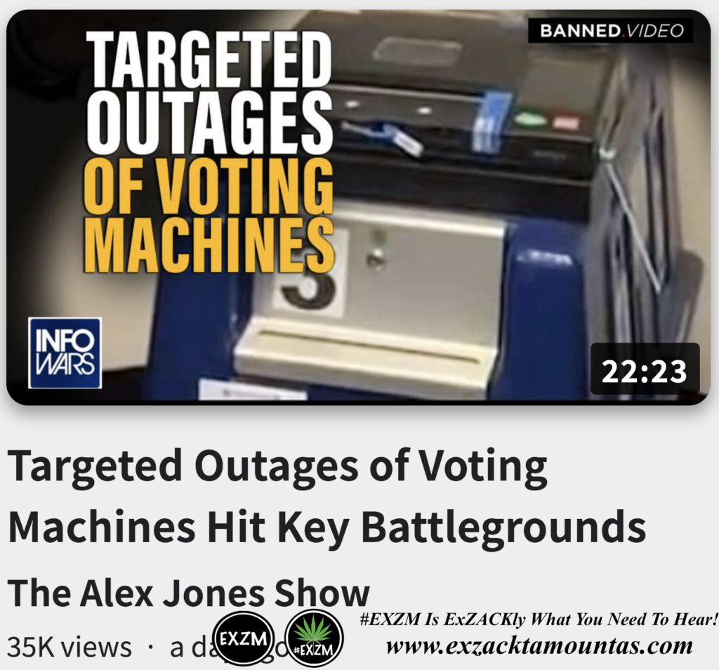 Targeted Outages of Voting Machines Hit Key Battlegrounds Alex Jones Infowars The Great Reset EXZM exZACKtaMOUNTas Zack Mount November 9th 2022