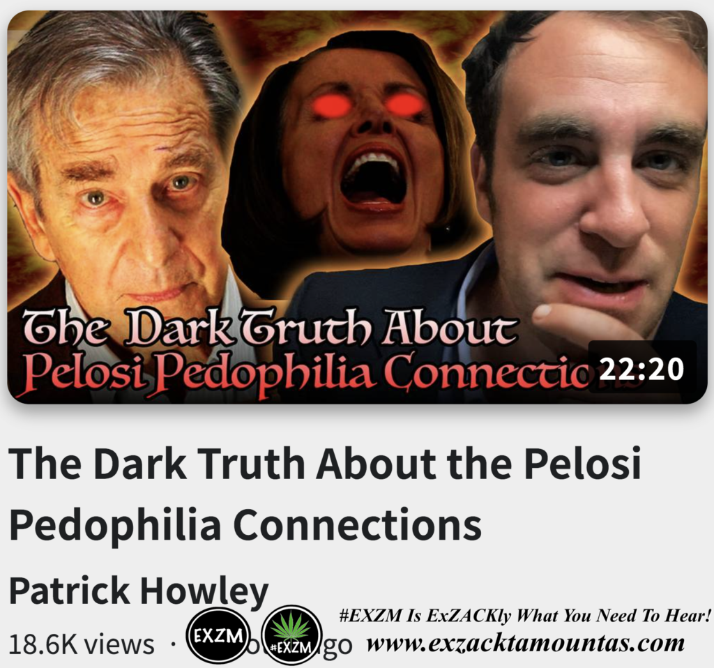 The Dark Truth About the Pelosi Pedophilia Connections Alex Jones Infowars The Great Reset EXZM exZACKtaMOUNTas Zack Mount November 4th 2022