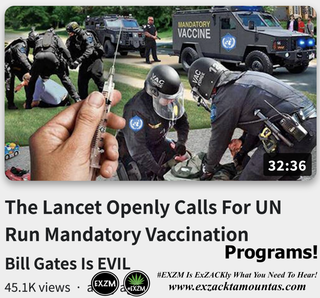 The Lancet Openly Calls For UN Run Mandatory Vaccination Programs Alex Jones Infowars The Great Reset EXZM exZACKtaMOUNTas Zack Mount November 15th 2022