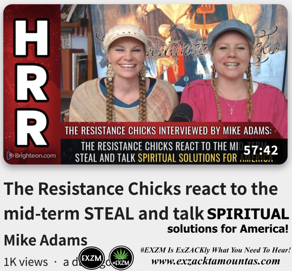 The Resistance Chicks react midterm STEAL talk SPIRITUAL solutions for America Alex Jones Infowars The Great Reset EXZM exZACKtaMOUNTas Zack Mount November 15th 2022