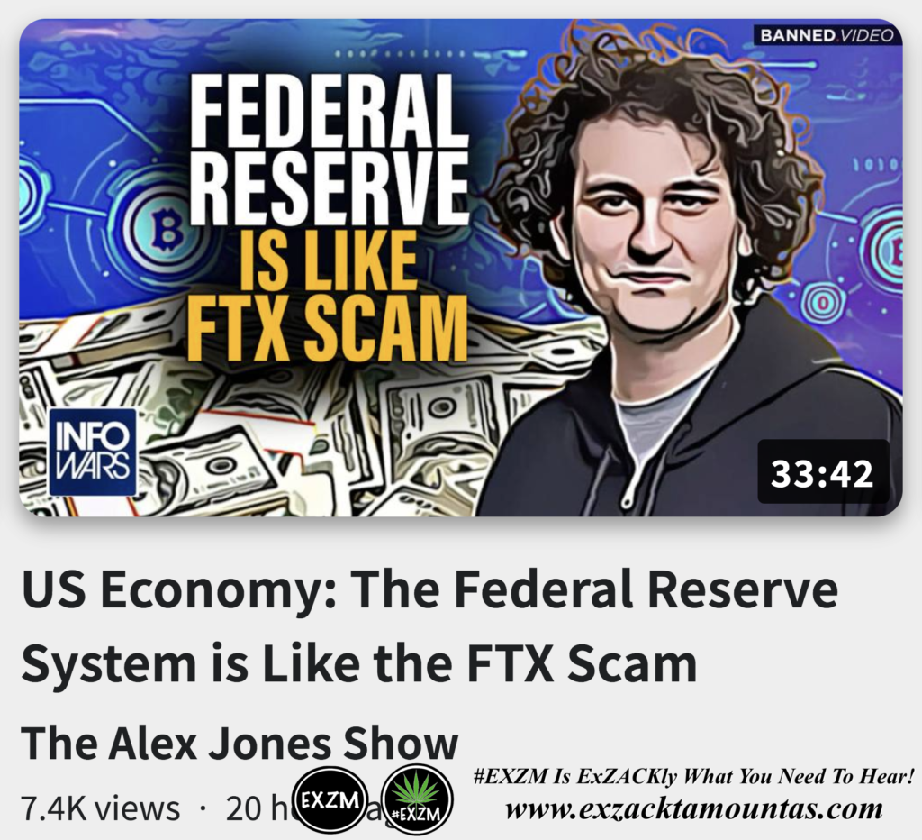 US Economy The Federal Reserve System is Like the FTX Scam Alex Jones Infowars The Great Reset EXZM exZACKtaMOUNTas Zack Mount November 18th 2022