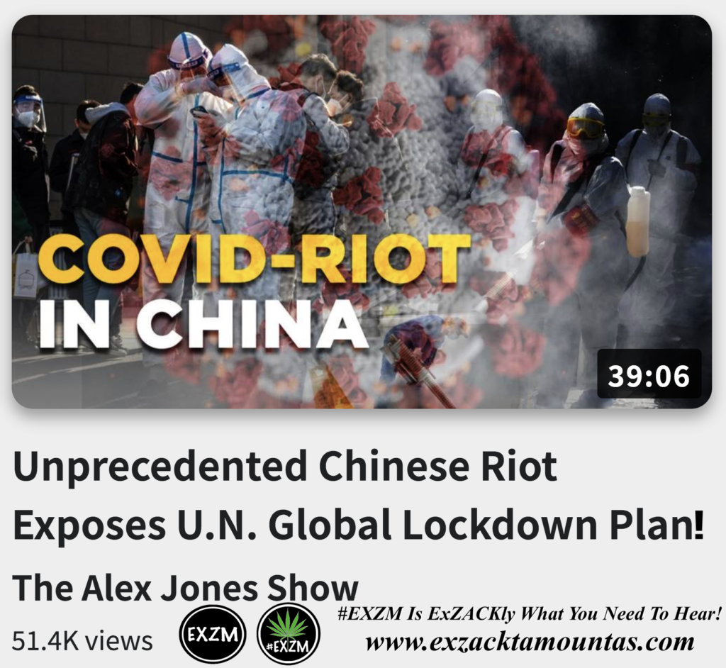 Unprecedented Chinese Riot Exposes UN Global Lockdown Plan Alex Jones Infowars The Great Reset EXZM exZACKtaMOUNTas Zack Mount November 27th 2022