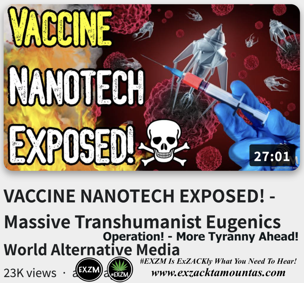 VACCINE NANOTECH EXPOSED Massive Transhumanist Eugenics Operation More Tyranny Ahead Alex Jones Infowars The Great Reset EXZM exZACKtaMOUNTas Zack Mount November 11th 2022