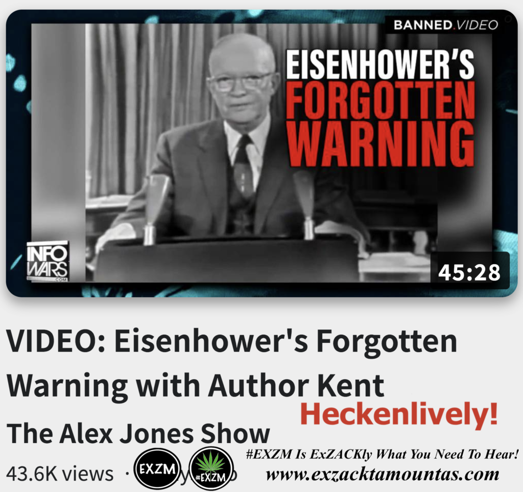 VIDEO Eisenhower s Forgotten Warning with Author Kent Heckenlively Alex Jones Infowars The Great Reset EXZM exZACKtaMOUNTas Zack Mount November 11th 2022