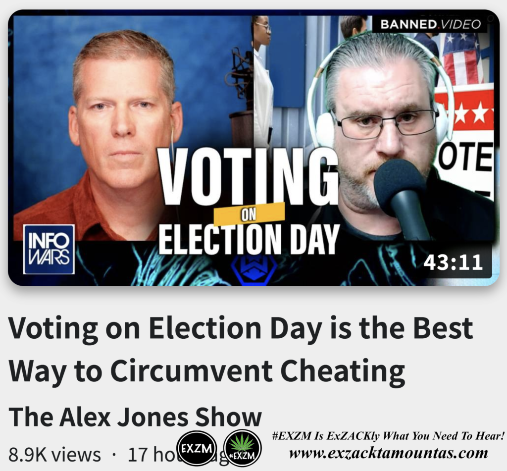 Voting on Election Day is the Best Way to Circumvent Cheating Alex Jones Infowars The Great Reset EXZM exZACKtaMOUNTas Zack Mount November 8th 2022