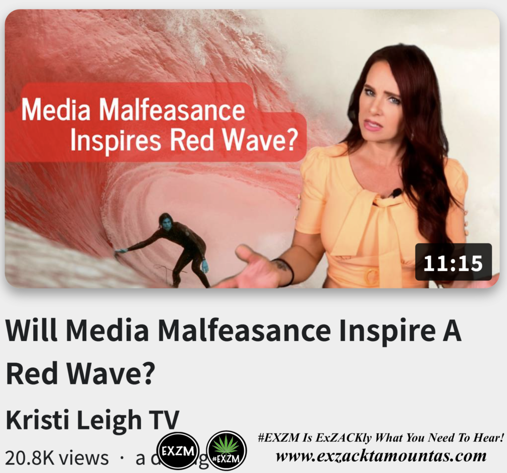 Will Media Malfeasance Inspire A Red Wave Kristi Leigh Alex Jones Infowars The Great Reset EXZM exZACKtaMOUNTas Zack Mount November 5th 2022