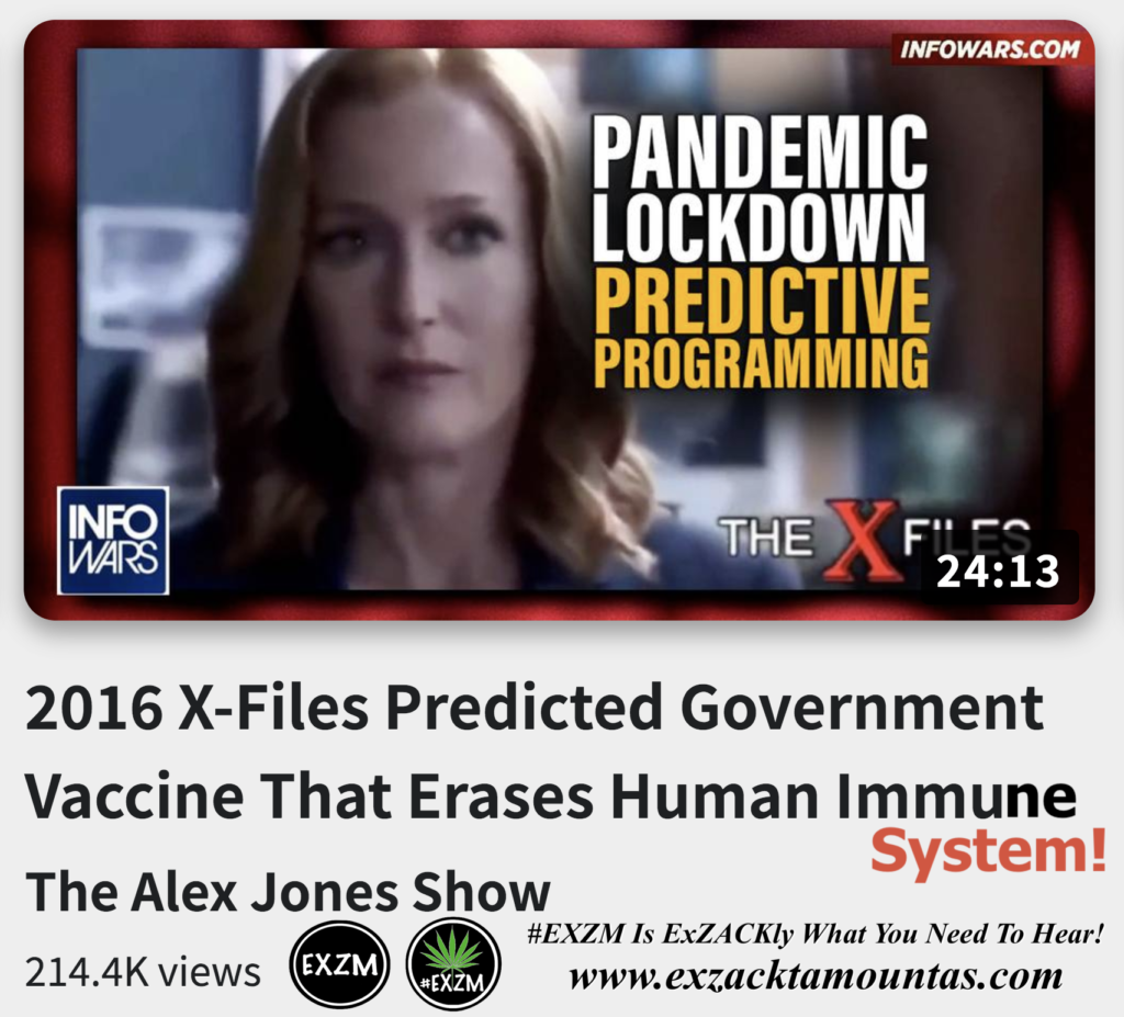 2016 X-Files Predicted Government Vaccine That Erases Human Immune System Alex Jones Infowars The Great Reset EXZM exZACKtaMOUNTas Zack Mount December 16th 2022