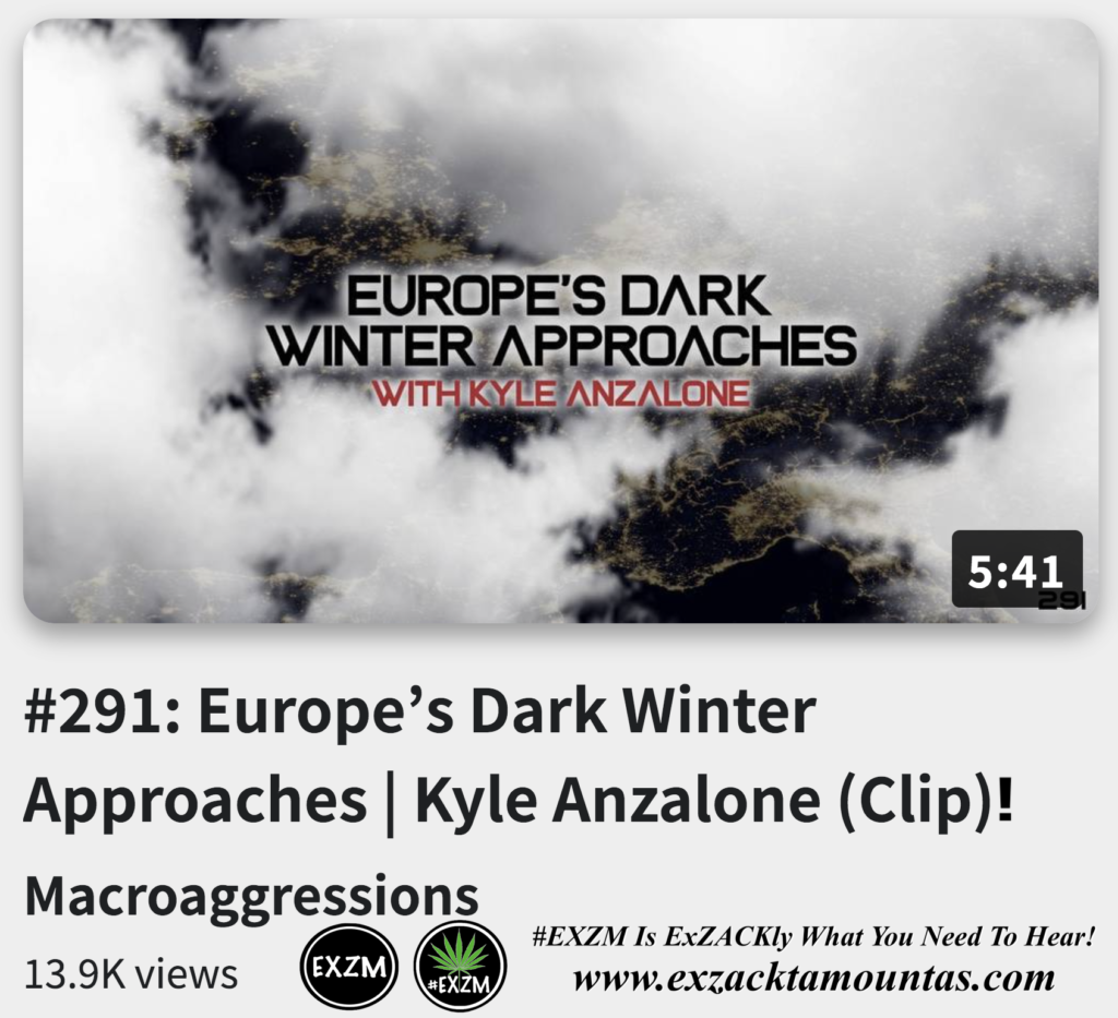 291 Europe s Dark Winter Approaches Kyle Anzalone Clip Alex Jones Infowars The Great Reset EXZM exZACKtaMOUNTas Zack Mount December 18th 2022