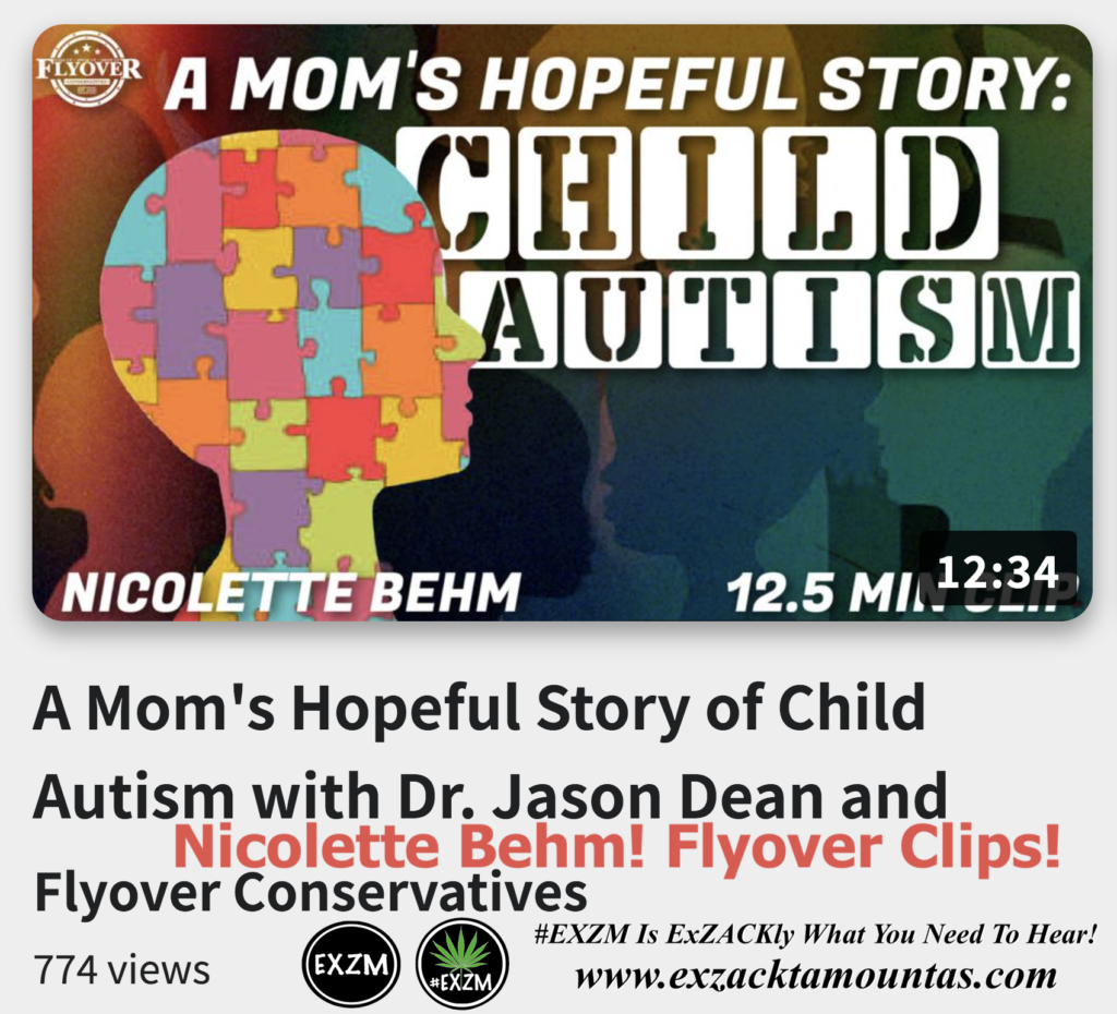 A Mom s Hopeful Story of Child Autism with Dr Jason Dean and Nicolette Behm Flyover Clips Alex Jones Infowars The Great Reset EXZM exZACKtaMOUNTas Zack Mount December 6th 2022