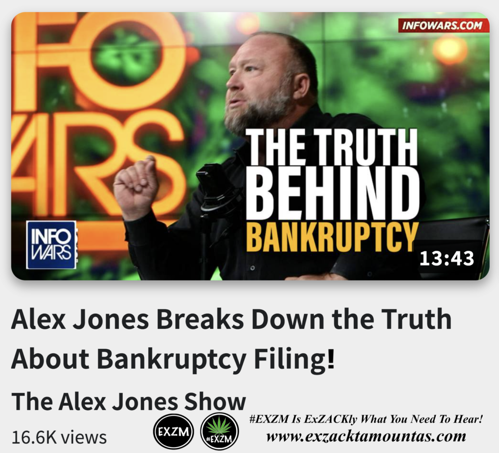 Alex Jones Breaks Down the Truth About Bankruptcy Filing Alex Jones Infowars The Great Reset EXZM exZACKtaMOUNTas Zack Mount December 20th 2022