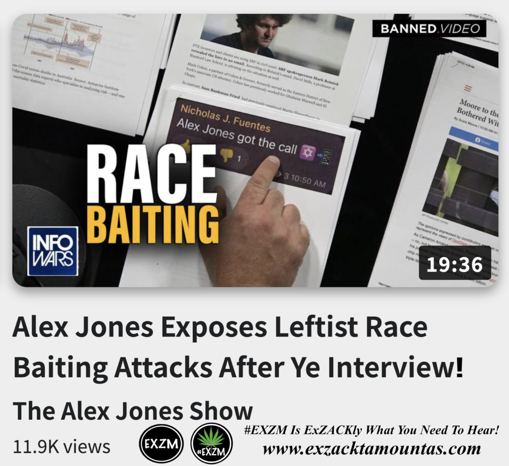 Alex Jones Exposes Leftist Race Baiting Attacks After Ye Interview Infowars The Great Reset EXZM exZACKtaMOUNTas Zack Mount December 7th 2022