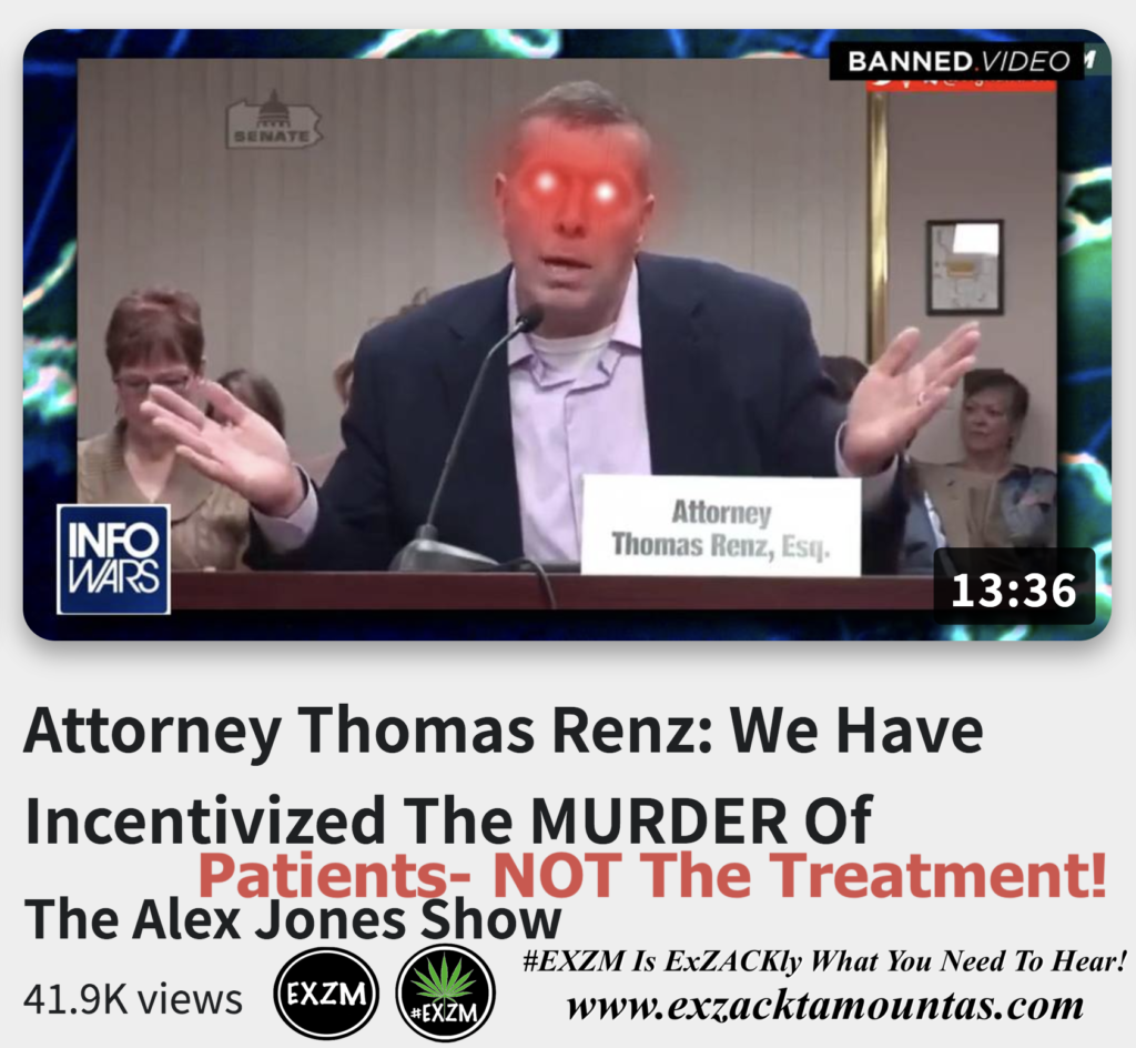 Attorney Thomas Renz We Have Incentivized The MURDER Of Patients NOT The Treatment Alex Jones Infowars The Great Reset EXZM exZACKtaMOUNTas Zack Mount December 13th 2022