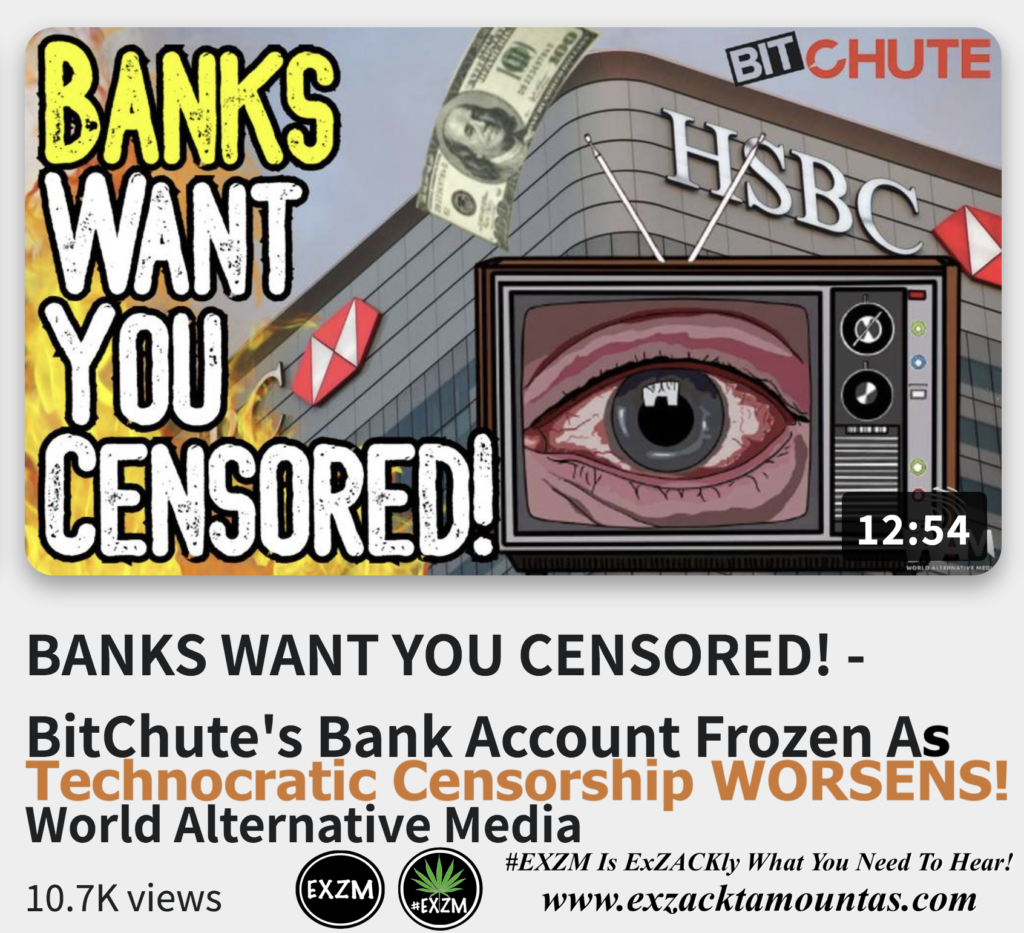 BANKS WANT YOU CENSORED BitChute s Bank Account Frozen As Technocratic Censorship WORSENS Alex Jones Infowars The Great Reset EXZM exZACKtaMOUNTas Zack Mount December 12th 2022