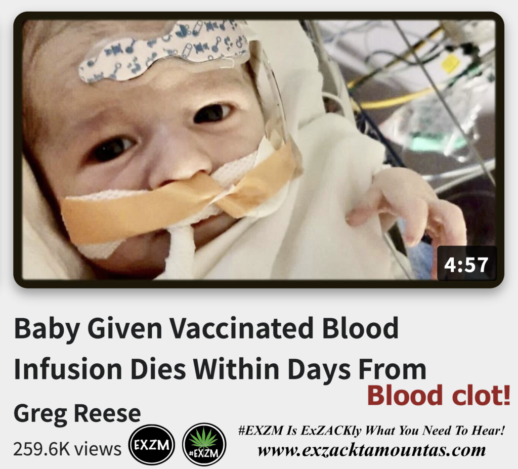 Baby Given Vaccinated Blood Infusion Dies Within Days From Blood clot Alex Jones Infowars The Great Reset EXZM exZACKtaMOUNTas Zack Mount December 17th 2022