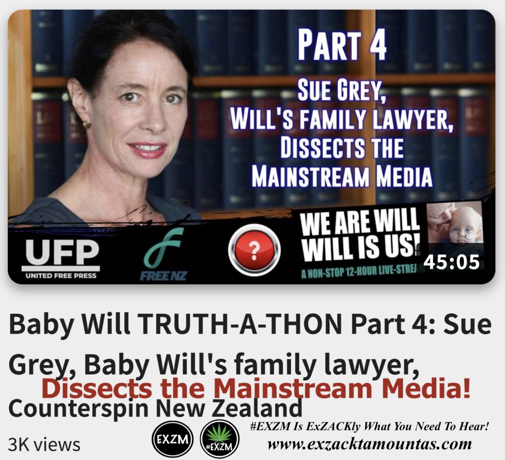 Baby Will TRUTH A THON Part 4 Sue Grey Baby Will s family lawyer Dissects the Mainstream Media Alex Jones Infowars The Great Reset EXZM exZACKtaMOUNTas Zack Mount December 19th 2022