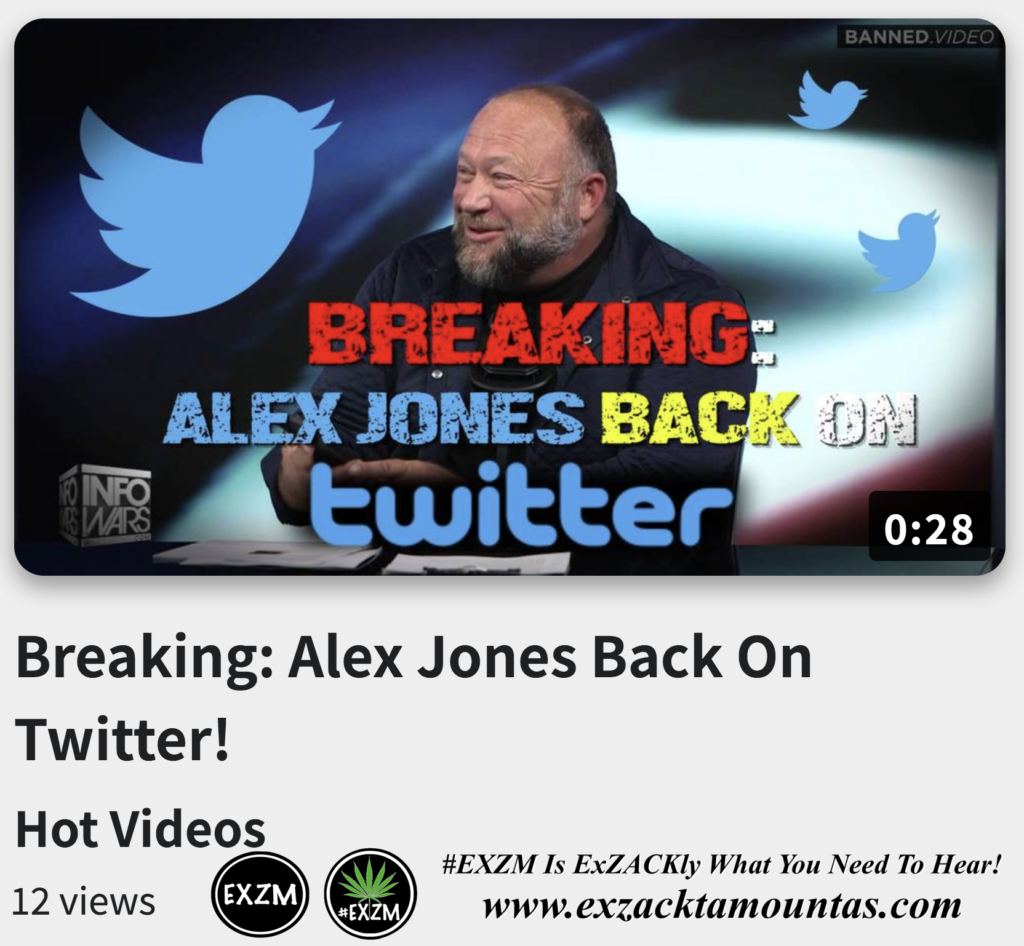 Breaking Alex Jones Back On Twitter Alex Jones Infowars The Great Reset EXZM exZACKtaMOUNTas Zack Mount December 1st 2022