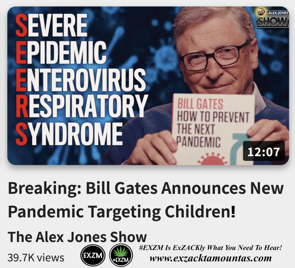 Breaking Bill Gates Announces New Pandemic Targeting Children Alex Jones Infowars The Great Reset EXZM exZACKtaMOUNTas Zack Mount December 11th 2022